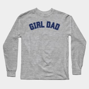 Girl Dad Long Sleeve T-Shirt